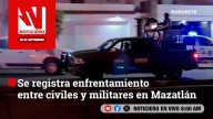 #EnVivo | Este lunes, en Noticiero Noroeste: Se registra enfrentamiento entre civiles y militares en Mazatlán