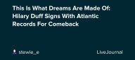 This Is What Dreams Are Made Of: Hilary Duff Signs With Atlantic Records For Comeback : ohnotheydidnt