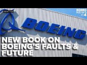 New book reveals how Boeing's focus shift led to crisis but now aims for recovery