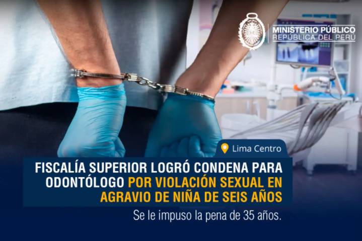 Condenan a 35 años de prisión a odontólogo por la violación sexual a niña de seis años