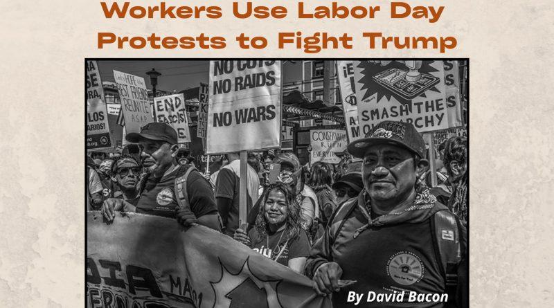 Workers Use Labor Day Protests to Fight Trump