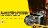 En San Cristóbal: mujer murió arrollada por una camioneta que perdió el control