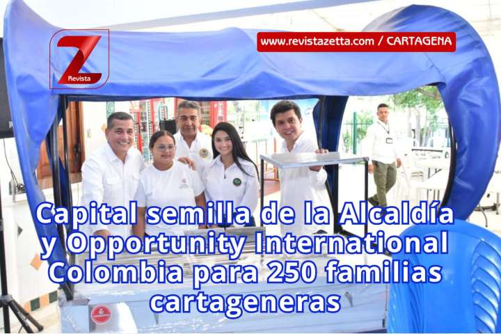 Capital semilla de la Alcaldía y Opportunity International Colombia para 250 familias cartageneras