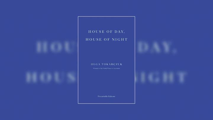 House of Day, House of Night by Olga Tokarczuk review