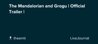 The Mandalorian and Grogu | Official Trailer | : ohnotheydidnt — LiveJournal