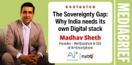 Exclusive | Madhav Sheth of NxtQuantum & Ai+Smartphone: The sovereignty gap – Why India needs its own Digital stack
