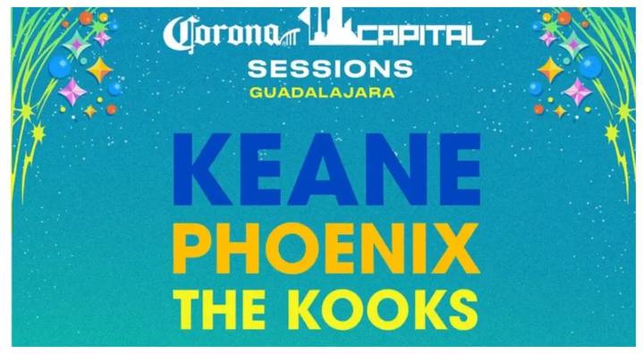 ¡Keane, Phoenix y The Kooks llegan a Guadalajara con el Corona Capital Sessions!