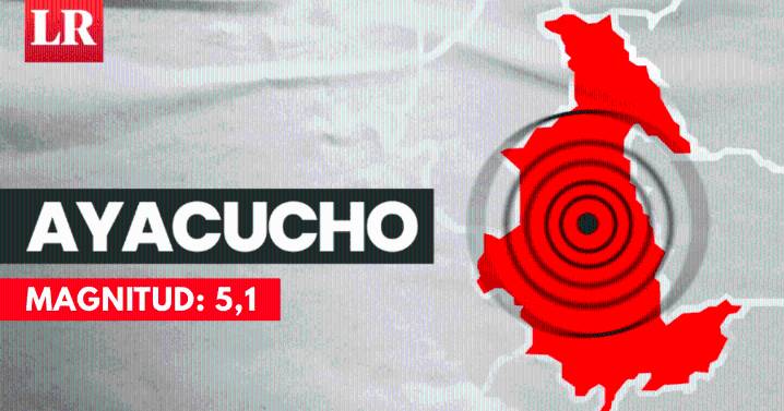 Sismos de magnitud 5,1 se sintió en Ayacucho hoy, según IGP