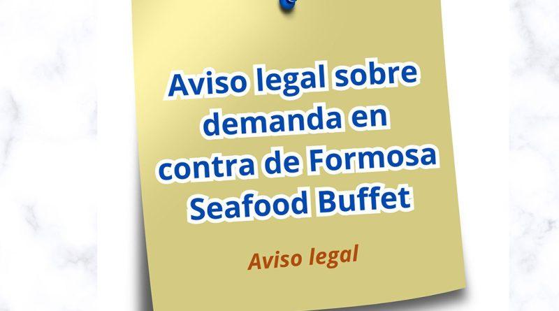 Aviso legal sobre demanda en contra de Formosa Seafood Buffet