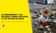 La comunidad de Bosa denuncia que la inseguridad y las basuras están fuera de control