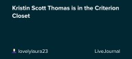 Kristin Scott Thomas is in the Criterion Closet : ohnotheydidnt