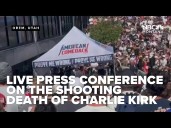 LIVE: Press Conference on the shooting death of Political Activist Charlie Kirk