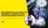 A la cárcel por causar la muerte de una mujer durante cirugía estética no autorizada