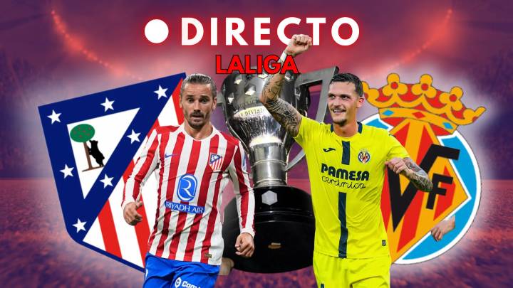 Atlético de Madrid - Villarreal de liga, en directo: resultado, goles y última hora de la Jornada 4