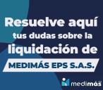 Aquí el ABC sobre liquidación de Medimás EPS S.A.S.
