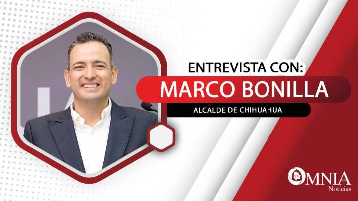 Entrevista con Marco Bonilla, Presidente Municipal de Chihuahua