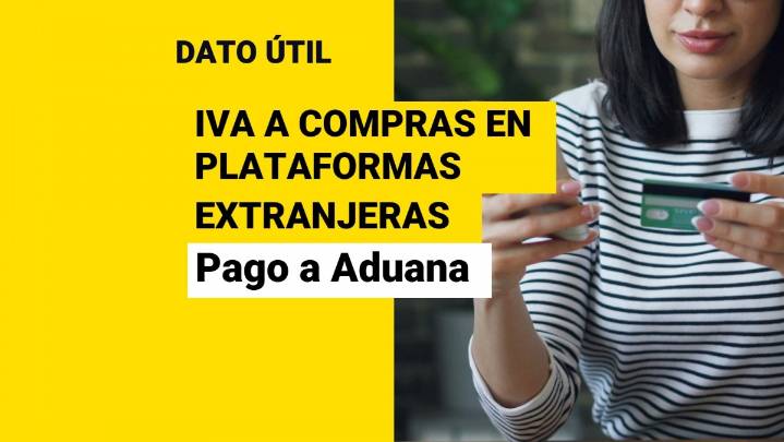 IVA a compras en plataformas del extranjero: ¿En qué casos el usuario deberá pagarle a Aduana?