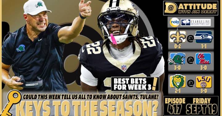 Picks for Saints-Seahawks, Tulane-Ole Miss, LSU-SLU; CFB and NFL Week 3: Dattitude, Ep. 417