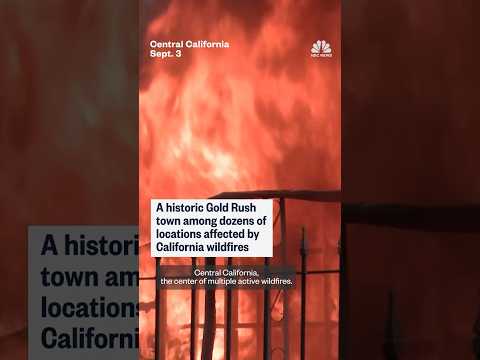 A historic Gold Rush town among dozens of locations affected by California wildfires
