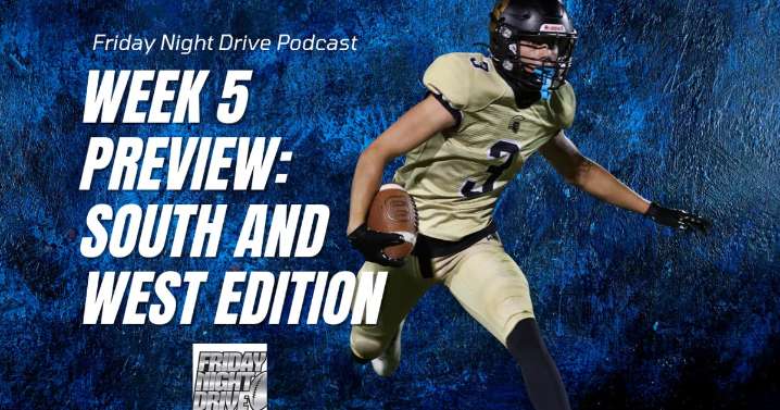 Friday Night Drive Podcast, Episode 308: Week 5 preview, west and south edition