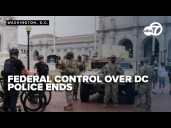 Trump's DC police takeover ends, but federal presence to remain through fall