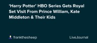 ‘Harry Potter’ HBO Series Gets Royal Set Visit From Prince William, Kate Middleton & Their Kids: ohnotheydidnt