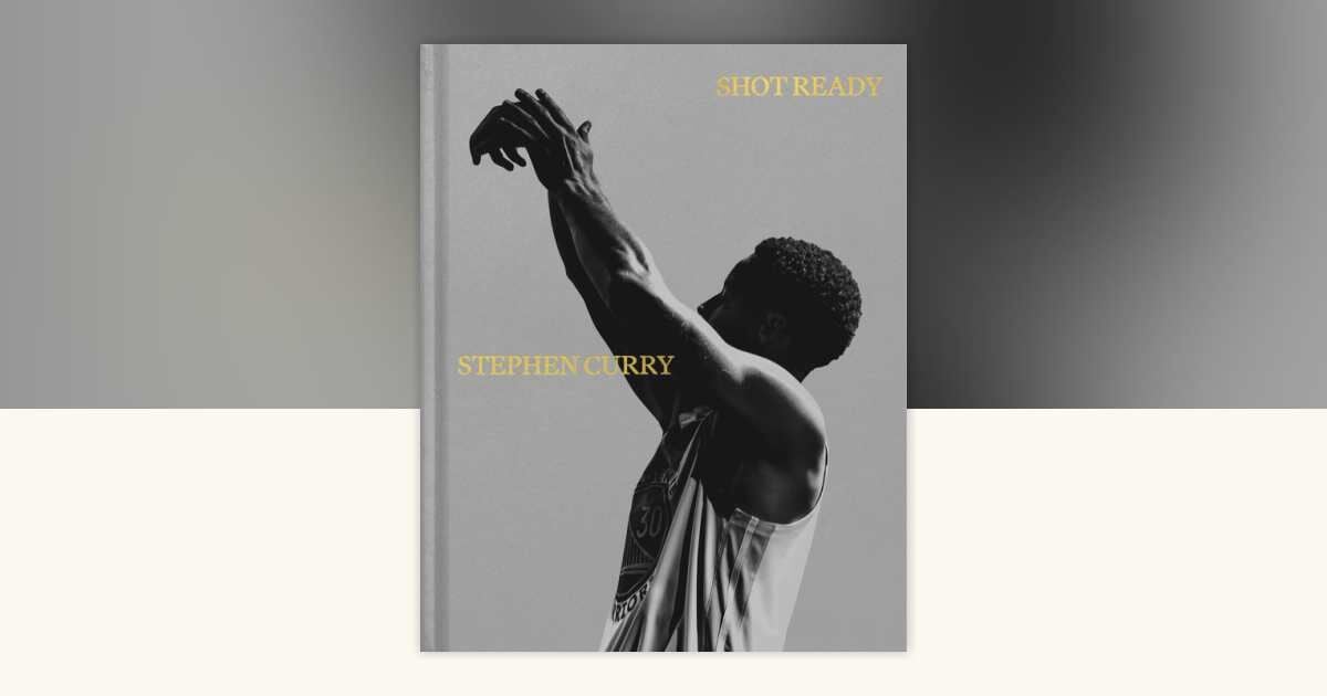 From the court to the page: Stephen Curry’s ‘Shot Ready’ reveals his secrets