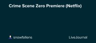 Crime Scene Zero Premiere (Netflix): ohnotheydidnt