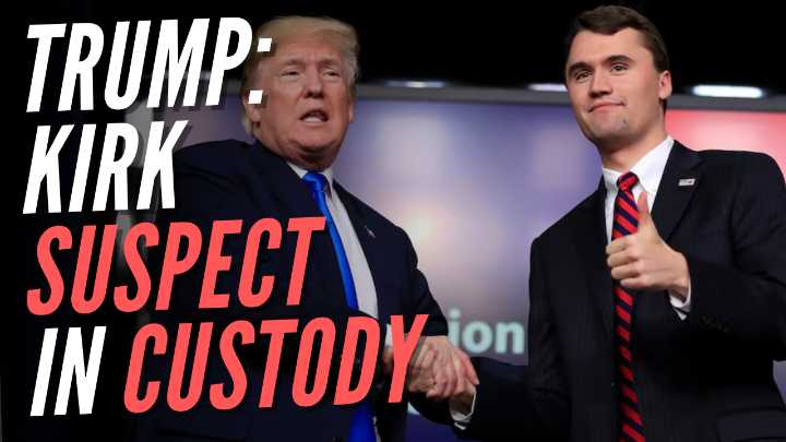 Trump Says Charlie Kirk’s Suspected Killer is in Custody