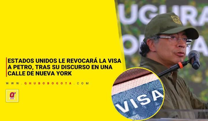 Estados Unidos le revocará la visa al presidente Gustavo Petro - Noticias de Bogotá y Cundinamarca