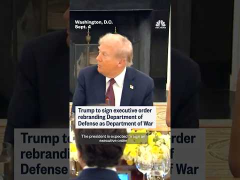 Trump to rebrand Department of Defense as Department of War