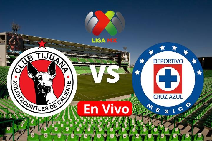 Tijuana vs Cruz Azul: horario y dónde ver en vivo el partido de la Liga MX