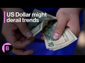 Dollar May Be Culprit If Trends Derail: 3