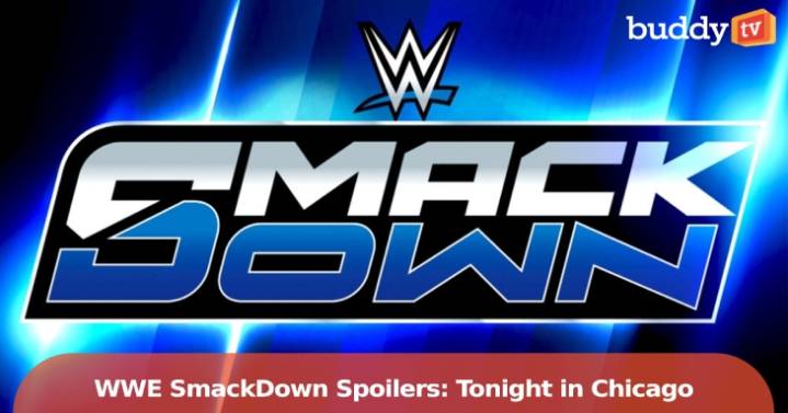 'WWE Smackdown' Spoilers: Tonight’s Action‑Packed Episode in Chicago