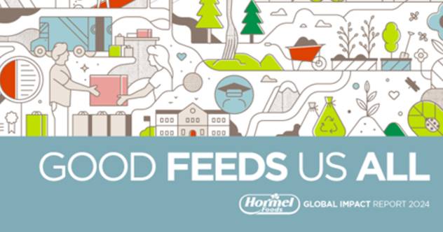 Hormel Foods' 2024 impact report: Good Feeds Us All
