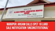 Manipur: ANSAM Calls Spet 18 Land Sale Notification ‘Unconstitutional’, Writes to Governor and Other Authorities