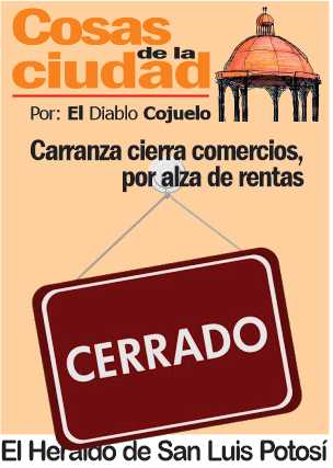 Cosas de la Ciudad; Carranza cierra comercios, por alza de rentas