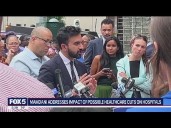 Mamdani addresses impact of possible healthcare cuts on hospitals