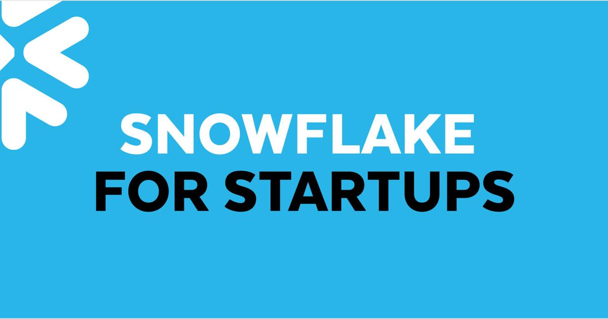 Snowflake Announces Snowflake for Startups to Help Companies Build, Launch and Scale Enterprise