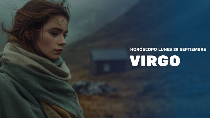 Horóscopo Virgo de hoy, 29 de septiembre de 2025: las predicciones para la salud, el amor y el dinero.