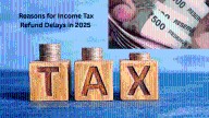 ITR Refund delayed in 2025? Reasons & solutions | Experts’ guidance for taxpayers