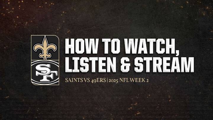 49ers vs. Saints: How to Watch, Listen, and Stream Games 9/14/2025