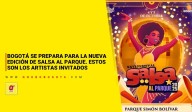 Bogotá se prepara para la nueva edición de Salsa al Parque. Estos son los artistas invitados