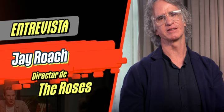 Entrevistamos a Jay Roach, director de la película The Roses