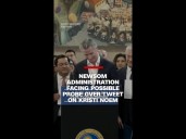 Newsom administration facing possible probe over tweet on Kristi Noem