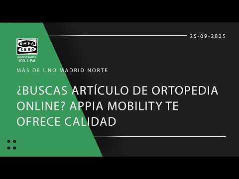 Appia Mobility, tu tienda online si necesitas artículos de ortopedia de calidad