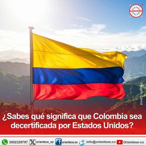 ¿Sabes qué significa que Colombia sea descertificada por Estados Unidos?