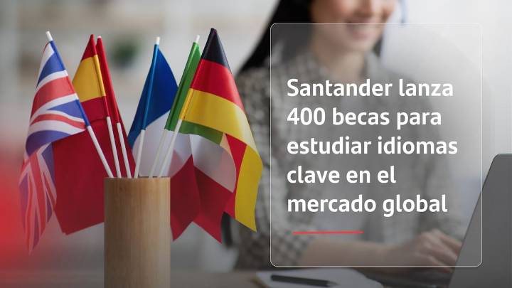Santander lanza 400 becas para aprender idiomas estratégicos al mercado global