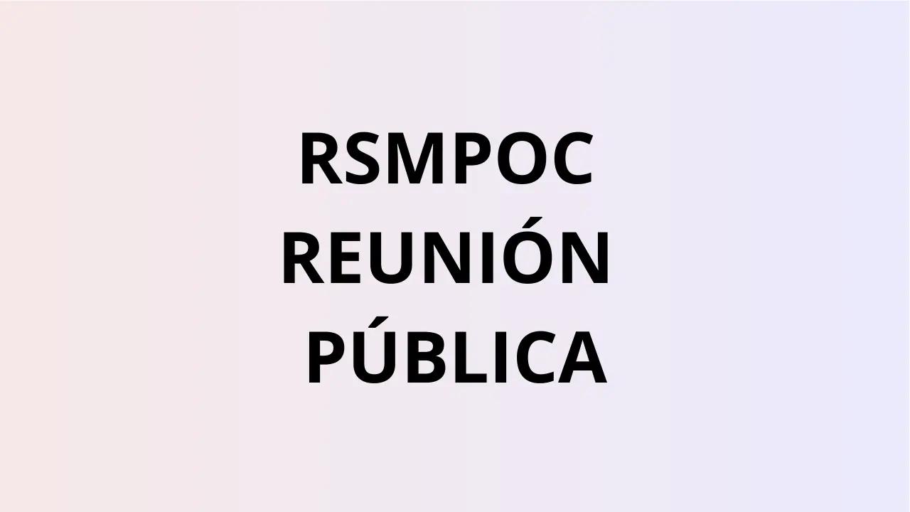 RSMPOC REUNIÓN PÚBLICA