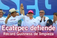 Ecatepec defiende Récord Guinness de limpieza, anuncia operativo y acusa guerra sucia de exalcalde